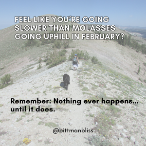 Nothing Ever Happens ... Until it Does